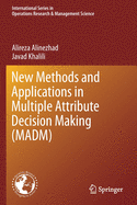 New Methods and Applications in Multiple Attribute Decision Making (Madm)