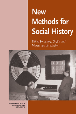 New Methods for Social History - Griffin, Larry J. (Editor), and van der Linden, Marcel (Editor)