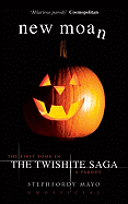 New Moan: The First Book in the Twishite Saga: A Parody