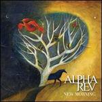 New Morning - Alpha Rev