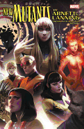 New Mutants By Abnett & Lanning: The Complete Collection Vol. 1