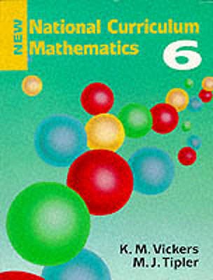 New National Curriculum Mathematics - Vickers, K. M., and Tipler, M. J., and Geldof, Henriette