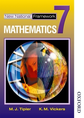 New National Framework Mathematics 7 Core Pupil's Book - Tipler, M J, and Vickers, K M