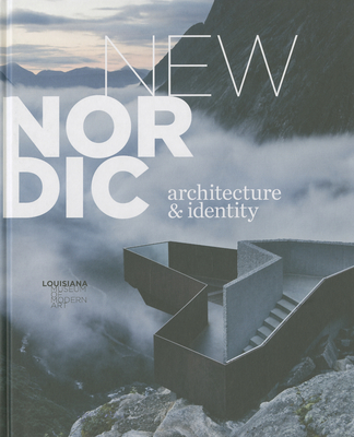 New Nordic Architecture & Identity - Kjeldsen, Kjeld (Editor), and Schelde, Jeanne (Editor), and Andersen, Michael (Editor)