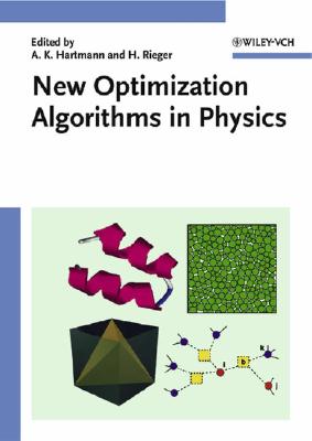 New Optimization Algorithms in Physics - Hartmann, Alexander K (Editor), and Rieger, Heiko (Editor)