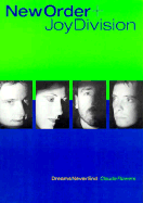 New Order + Joy Division: Dreams Never End