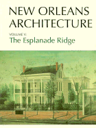 New Orleans Architecture: The Esplanade Ridge