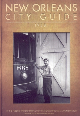 New Orleans City Guide - Works Progress Administration, and Powell, Lawrence N (Introduction by)