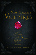 New Orleans Vampires: History and Legend