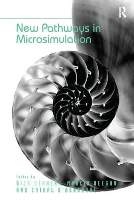 New Pathways in Microsimulation - Dekkers, Gijs, and Keegan, Marcia