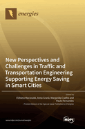 New Perspectives and Challenges in Traffic and Transportation Engineering Supporting Energy Saving in Smart Cities