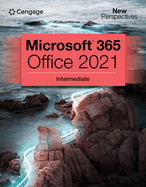 New Perspectives Collection, Microsoft?� 365?� & Office?� 2021 Intermediate