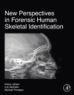 New Perspectives in Forensic Human Skeletal Identification