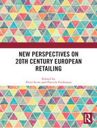 New Perspectives on 20th Century European Retailing