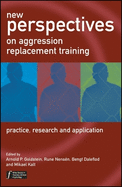 New Perspectives on Aggression Replacement Training: Practice, Research and Application