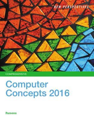 New Perspectives on Computer Concepts 2016, Comprehensive - Parsons, June Jamrich