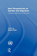 New Perspectives on Gender and Migration: Livelihood, Rights and Entitlements