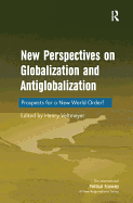 New Perspectives on Globalization and Antiglobalization: Prospects for a New World Order?