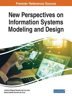 New Perspectives on Information Systems Modeling and Design - Rosado Da Cruz, Ant�nio Miguel (Editor), and Ferreira Da Cruz, Maria Estrela (Editor)