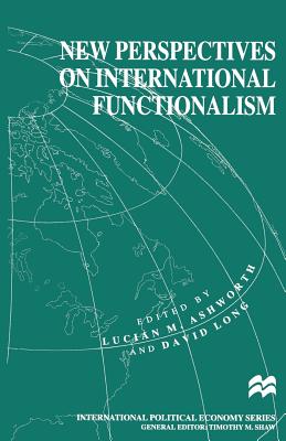 New Perspectives on International Functionalism - Ashworth, Lucian (Editor), and Long, David, Professor (Editor)