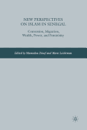 New Perspectives on Islam in Senegal: Conversion, Migration, Wealth, Power, and Femininity