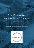 New Perspectives on Postclassical Comedy
