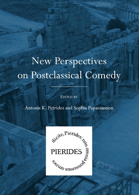 New Perspectives on Postclassical Comedy - Petrides, Antonis (Editor)