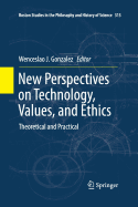 New Perspectives on Technology, Values, and Ethics: Theoretical and Practical