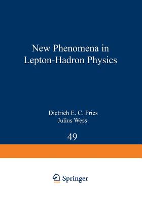 New Phenomena in Lepton-Hadron Physics - Fries, D E (Editor)