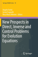 New Prospects in Direct, Inverse and Control Problems for Evolution Equations