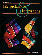 New Quilts: Interpretations & Innovations
