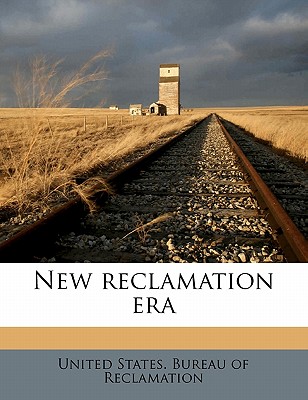 New Reclamation Era Volume 21 - United States Bureau of Reclamation (Creator)