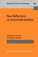 New Reflections on Grammaticalization