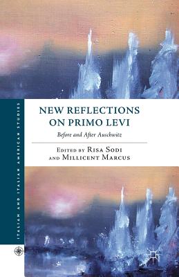 New Reflections on Primo Levi - Sodi, R (Editor), and Marcus, M (Editor)