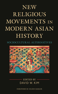 New Religious Movements in Modern Asian History: Sociocultural Alternatives