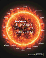 New Scientist: The Origin of Almost Everything