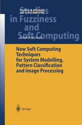 New Soft Computing Techniques for System Modeling, Pattern Classification and Image Processing - Rutkowski, Leszek