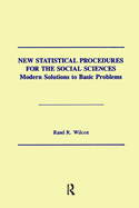 New Statistical Procedures for the Social Sciences: Modern Solutions to Basic Problems