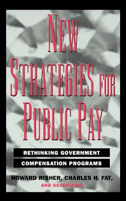 New Strategies Public Pay - Risher, Howard, and Fay, Charles H