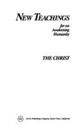 New Teachings for an Awakening Humanity: The Christ
