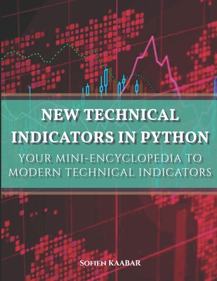 New Technical Indicators in Python - Kaabar, Sofien