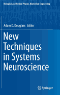 New Techniques in Systems Neuroscience