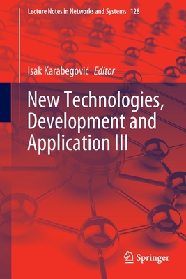New Technologies, Development and Application III - Karabegovic, Isak (Editor)