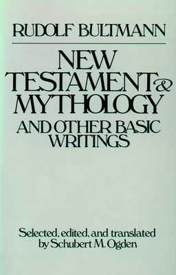 New Testament & Mythology - Bultmann, Rudolf, and Ogden, Schubert M (Editor)