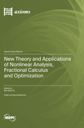 New Theory and Applications of Nonlinear Analysis, Fractional Calculus and Optimization