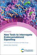 New Tools to Interrogate Endocannabinoid Signalling: From Natural Compounds to Synthetic Drugs