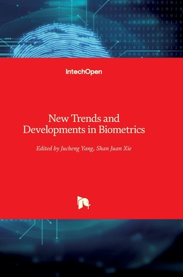 New Trends and Developments in Biometrics - Yang, Jucheng (Editor), and Xie, Shan Juan (Editor)