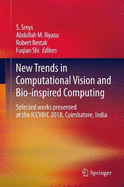 New Trends in Computational Vision and Bio-Inspired Computing: Selected Works Presented at the Iccvbic 2018, Coimbatore, India