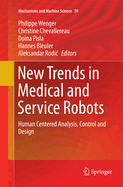 New Trends in Medical and Service Robots: Human Centered Analysis, Control and Design