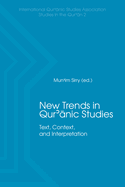 New Trends in Qur' nic Studies: Text, Context, and Interpretation